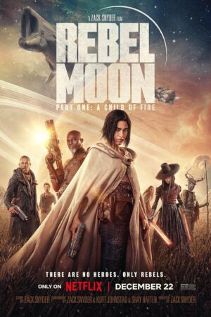 Rebel Moon: Part One A Child of Fire (2023)