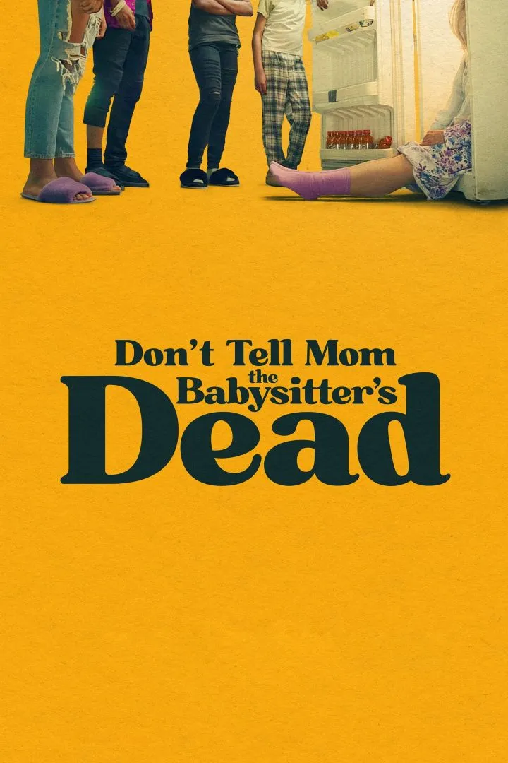 Don’t Tell Mom the Babysitter’s Dead (2024)