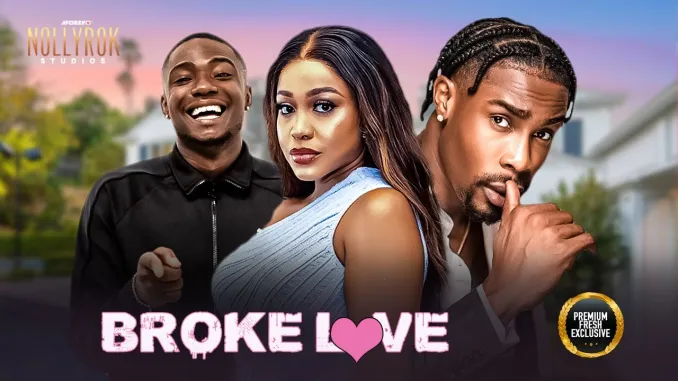 Broke Love (2025) (Nollywood)